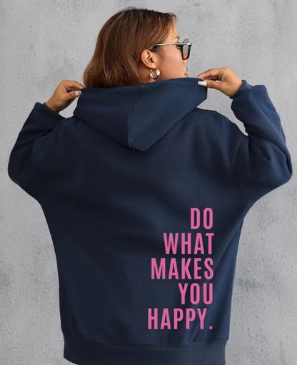 Loose Sport Hoodie Do What Makes You Happy Print Sweatshirt Hooded Clothing